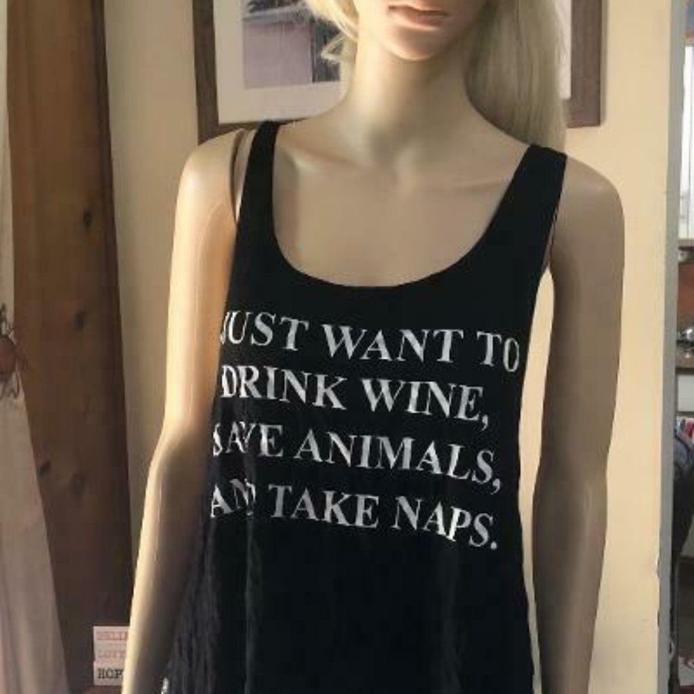 * "I Just Want to Drink Wine Save Animals" S Tank